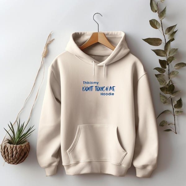 Don't Touch Me Hoodie – Autism ADHD Awareness, Neurodivergent Apparel