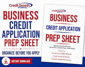May include: Two white sheets with red and blue text. The text reads "BUSINESS CREDIT APPLICATION PREP SHEET" and "ORGANIZE BEFORE YOU APPLY". One sheet has an "INSTANT DOWNLOAD" button.