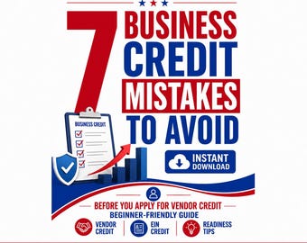 May include: A digital flyer for Credit Growth Academy titled 7 Business Credit Mistakes To Avoid. It features a checklist, a blue bar graph, a shield icon, and an instant download button. Text includes Before You Apply For Vendor Credit and more.