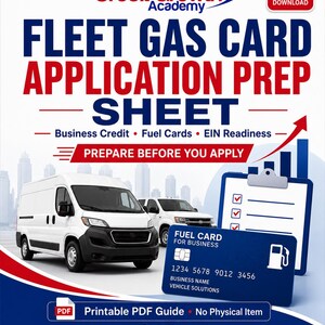 May include: A digital download flyer titled Fleet Gas Card Application Prep Sheet by Credit Growth Academy. It features white cargo vans, a blue fuel card for business, and a checklist clipboard against a city skyline background with red accents.
