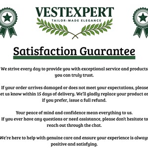 May include: A green and white graphic with the text "VESTEXPERT TAILOR-MADE ELEGANCE" and "Satisfaction Guarantee." The text promises exceptional service and a full refund if the order is damaged or doesn't meet expectations.