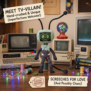 May include: A plush TV-Villain doll with a screen-shaped head and antenna, standing on a desk with vintage computers and sewing supplies. The doll has a bow tie and a tail. Text on the image reads "MEET TV-VILLAIN! Hand-crushed & Unique (Imperfections Welcome!)"