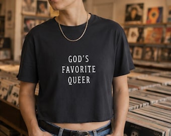 God's Favorite Queer Crop Top T-Shirt, LGBTQ + Pride Outfit, Funny Queer Clothing