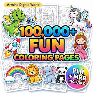 Puede incluir: Una colección de páginas para colorear con el texto "100,000+ FUN COLORING PAGES" e ilustraciones de dibujos animados, incluyendo un dragón, un cohete, un unicornio, una princesa, un arcoíris, un león, un elefante y un panda. También aparece la frase "PLR + MRR INCLUDED".