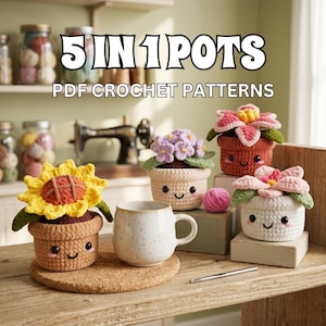 May include: A display of five crocheted flower pot designs, each with a smiling face. The pots are filled with colorful crocheted flowers, including a sunflower, purple flowers, and pink flowers. The text "5 IN 1 POTS PDF CROCHET PATTERNS" is at the top.