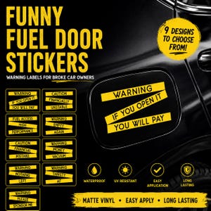 May include: A black fuel door sticker with yellow text that reads "WARNING IF YOU OPEN IT YOU WILL PAY." The image also shows other sticker designs and features like waterproof and easy application.