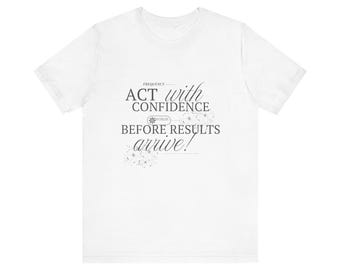 Act with Confidence Tee | Motivational Quote