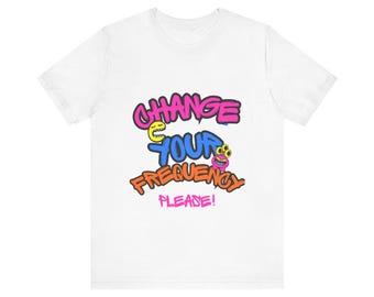 Change Your Frequency tee | Colorful graffiti text graphic shirt
