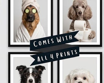 May include: Set of four framed prints featuring dogs in humorous scenarios. One dog wears a spa robe and cucumber slices on its eyes. Another holds toilet paper. A third reads a newspaper, and the last brushes its teeth. The text reads "COMES WITH ALL 4 PRINTS."
