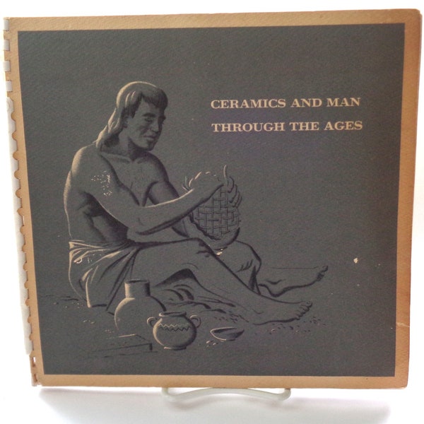 Ceramics and Man Through the Ages, Plastic Spiral Bound, Aluminum Company of America,  Alcoa Aluminum, Reference Book