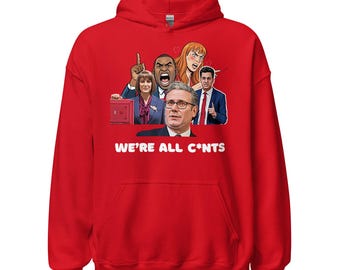 "Labor ""We're All C*nts"" Kapuzenpullover."