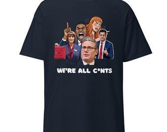 Labour "We're All C*nts" T-Shirt