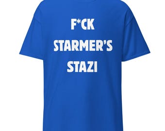 F*CK STARMER'S STAZI T-Shirt