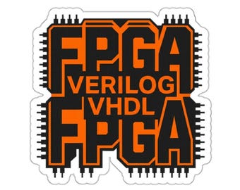 FPGA Verilog VHDL Die-Cut Stickers (Water-Resistant Vinyl)