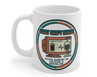 Night Shift Nurse Mug, Caffeine Adrenaline System, RN LPN Hospital Staff Gift
