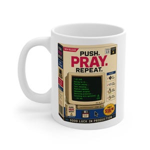 May include: A white ceramic mug featuring a graphic design of a vintage computer monitor displaying terminal text. The design includes the text PUSH. PRAY. REPEAT., a floppy disk icon, and a list of software features, styled like a retro software box.