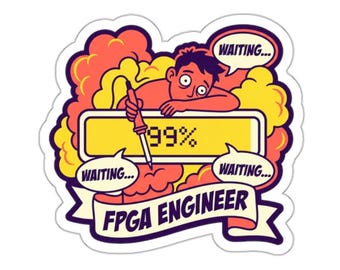 FPGA Engineer Sticker – Long Compile Time Humor Decal for Developers