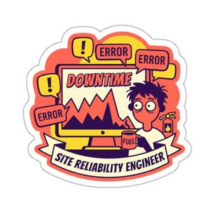 May include: A sticker featuring a cartoon of a stressed person with wide eyes, surrounded by error messages and the word "Downtime". The text "Site Reliability Engineer" is on a banner below the person and computer screen.