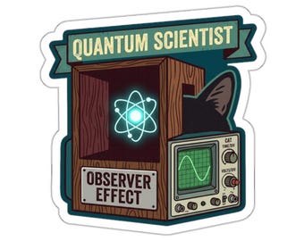 Quantum Scientist Sticker – Schrodinger's Cat Observer Effect Decal