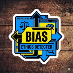 May include: A sticker with a design featuring the word "BIAS" in yellow, with the text "ETHICS DETECTED" below it. The design includes blue computer-like elements, arrows, and the words "SYSTEM STATUS" and "SCANNING..."