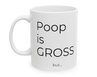 Poop Is Gross But I'm Still Gonna Look Mug | Funny Gastroenterology Coffee Cup