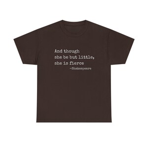 And though she be but little she is fierce T-Shirt | Shakespeare quote tee image 3