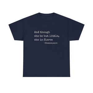 And though she be but little she is fierce T-Shirt | Shakespeare quote tee image 7