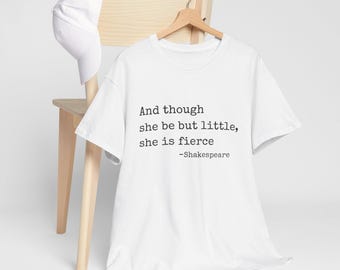 She Is Fierce quote tee | Shakespeare typography shirt