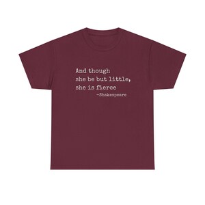 And though she be but little she is fierce T-Shirt | Shakespeare quote tee image 2