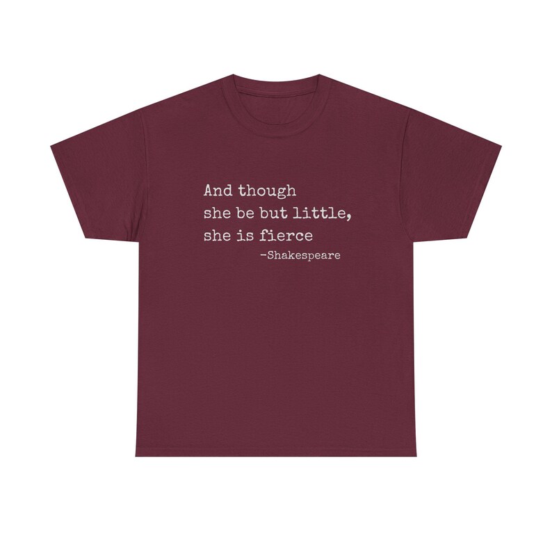 And though she be but little she is fierce T-Shirt | Shakespeare quote tee image 2