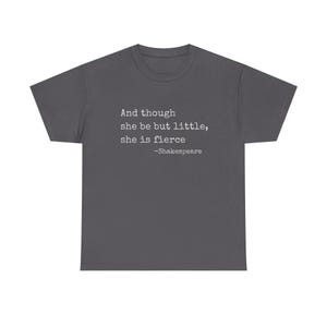 And though she be but little she is fierce T-Shirt | Shakespeare quote tee image 6