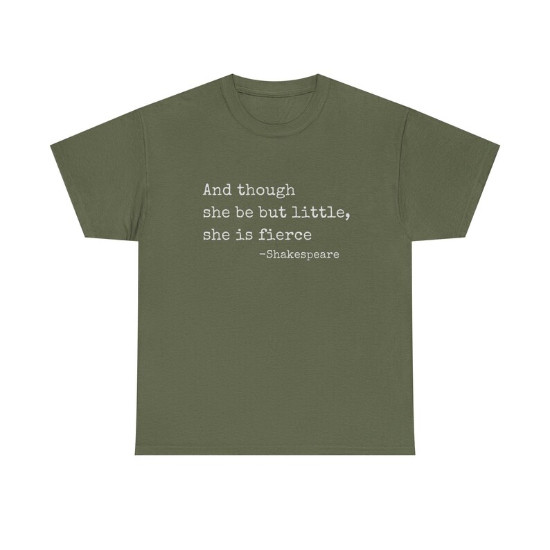 And though she be but little she is fierce T-Shirt | Shakespeare quote tee image 4