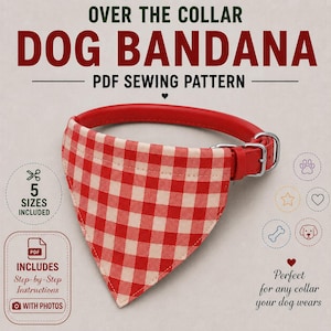 May include: A red and white gingham dog bandana attached to a red collar with a silver metal buckle. The text reads OVER THE COLLAR DOG BANDANA PDF SEWING PATTERN, 5 SIZES INCLUDED, INCLUDES PDF Step-by-Step Instructions WITH PHOTOS.