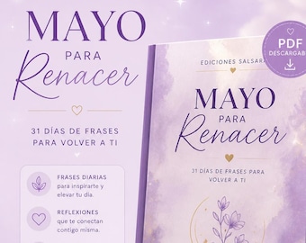 Mayo para Renacer. Frases, reflexiones y mantras simples que puedes integrar en tu día a día para sentir calma y conexión contigo misma.