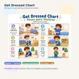 May include: A printable visual routine chart for toddlers and preschoolers, titled "Get Dressed Chart." The chart, in English and Spanish, illustrates the steps of getting dressed with colorful illustrations. Includes the text "Instant Download" and "US Letter + A4."
