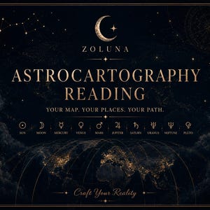 May include: A dark blue and gold astrological chart with the text "Zoluna Astrocartography Reading". The image features celestial elements, including constellations, planets, and a world map. The text "Your map. Your places. Your path." is also included.