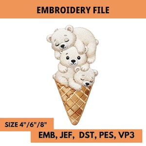 May include: An embroidery file design featuring three stacked white polar bear cubs resting inside a tan waffle ice cream cone. The text EMBROIDERY FILE, SIZE 4"/6"/8", and EMB, JEF, DST, PES, VP3 are visible on the orange background.