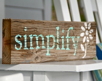 Reclaimed Wood Sign- "Simplify", Handpainted Cottage Decor