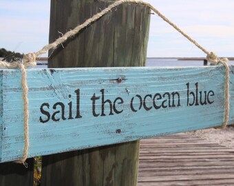 Reclaimed Wood Handpainted Sign- "Sail The Ocean Blue"