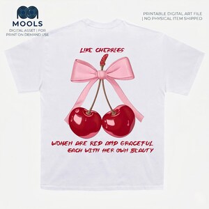 Puede incluir: Camiseta blanca con un gráfico de dos cerezas rojas, un lazo rosa y el texto "LIKE CHERRIES". Debajo de las cerezas, el texto dice "WOMEN ARE RED AND GRACEFUL EACH WITH HER OWN BEAUTY". Archivo de arte digital.