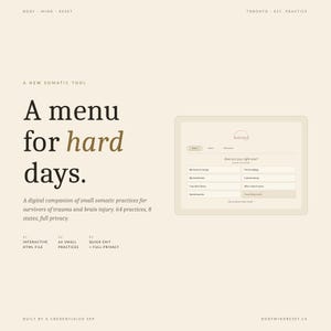 May include: A digital tool interface with the text "A menu for hard days." The interface displays a questionnaire with options like "My heart is racing" and "I feel nothing." The image also includes the text "A digital companion of small somatic practices for survivors of trauma and brain injury."