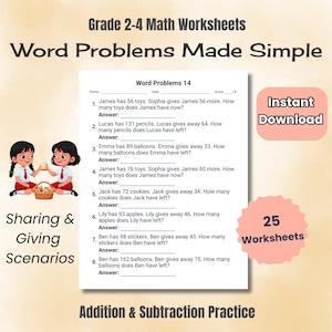 May include: A worksheet for Grade 2-4 math, featuring word problems focused on addition and subtraction. The document includes 25 worksheets with sharing and giving scenarios, designed to make math simple. The title is "Word Problems Made Simple."