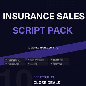 May include: A graphic with the text "INSURANCE SALES SCRIPT PACK" in white and purple. It lists "10 BATTLE-TESTED SCRIPTS" covering topics like prospecting, needs analysis, and closing. The phrase "SCRIPTS THAT CLOSE DEALS" is also included.
