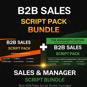 May include: Image of a B2B Sales Script Pack Bundle. The image features two script packs, one for sales and one for managers, with a plus sign in between. The text includes "10 battle-tested scripts" and "15 battle-tested scripts for managers & team leaders."