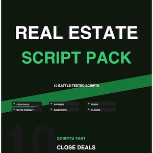 Może przedstawiać: Ciemnozielona grafika z białym napisem "REAL ESTATE SCRIPT PACK". Obraz zawiera tekst "10 BATTLE-TESTED SCRIPTS" i wymienia kategorie skryptów, takie jak "COLD CALLS" i "CLOSING".