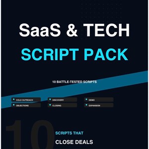 SaaS & Tech Sales Script Pack – 10 Proven B2B Sales Scripts | Cold Outreach, Discovery, Demo, Objections, Closing and Expansion Guide