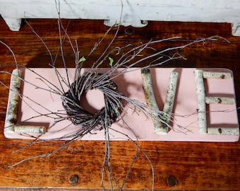 BIRCH Twig LOVE Sign with WREATH