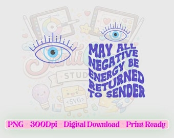 May All Negative Energy Be Returned To Sender Digtial, Evil eye png