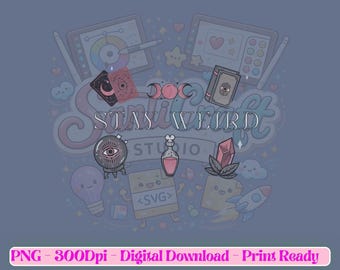 Stay Weird PNG Digital Download