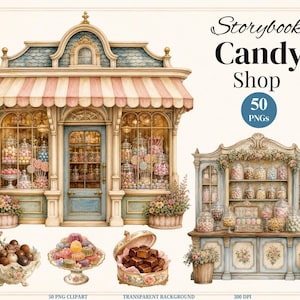 May include: A digital illustration set featuring a candy shop storefront with a striped awning, a matching display cabinet filled with glass jars of sweets, and individual bowls of chocolates and candies. Text reads Storybook Candy Shop 50 PNGs.